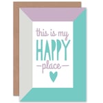This Is My Happy Place Quote Greetings Card Plus Envelope Blank inside