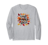 I Smell Pumpkin Spice Awesome Fall Leaves Autumn Vibes Tees Long Sleeve T-Shirt
