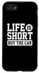 iPhone SE (2020) / 7 / 8 Life Is Short Buy The Car Salesman Designer Case