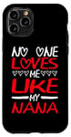 Coque pour iPhone 11 Pro No One Loves Me Like My Nana -------