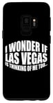 Coque pour Galaxy S9 I Wonder If Las Vegas Is Thinking Of Me Too… ---
