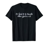 It's hard to be humble when you're a 10. Funny quote, humour T-Shirt