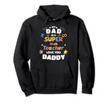 My Dad Is a Super Math Teacher Pi Infinity Dad Love You Pullover Hoodie