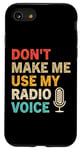 Coque pour iPhone SE (2020) / 7 / 8 Ne m'obligez pas à utiliser ma voix de radio, Funny Radio Dj Vintage