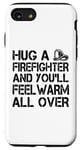 iPhone SE (2020) / 7 / 8 Firefighter Funny - Hug A Firefighter And Feel Warm Case