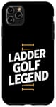 Coque pour iPhone 11 Pro Max Produit de jeu de plein air amusant Ladder Golf Legend
