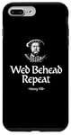 iPhone 7 Plus/8 Plus Wed Behead Repeat Henry VIII Funny Case