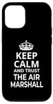 iPhone 12/12 Pro Air Marshall / 'Keep Calm and Trust Air Marshalls' Saying Case