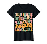This Is What The World's Greatest Mom Groovy Mothers Day T-Shirt