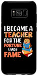 Galaxy S8+ I Became A Teacher For The Fortune And Fame Teach Teachers Case