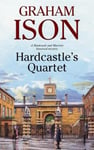 Severn House Trade Paperback Graham Ison Hardcastle's Quartet: A Police Procedural Set at the End of World War One (A Hardcastle and Marriott Historical Mystery)