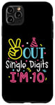 iPhone 11 Pro Max Peace Out Single Digits I'm 10 Years Old Tee Birthday Gifts Case
