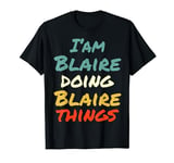 I'M Blaire Doing Blaire Things Fun Name Blaire Personalized T-Shirt