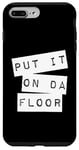 iPhone 7 Plus/8 Plus Put It On The Floor Dance Good Self Confidence Lyrics Quote Case