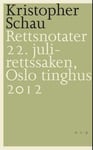 Kristopher Schau - Rettsnotater 22. juli-rettssaken, Oslo tinghus 2012 Bok