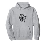 Boys Don't Cry T-Shirt Men Cry Not Hoodie Boys Howl Pullover Hoodie