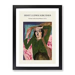 Woman In The Green Blouse By Ernst Ludwig Kirchner Exhibition Museum Painting Framed Wall Art Print, Ready to Hang Picture for Living Room Bedroom Home Office Décor, Black A3 (34 x 46 cm)