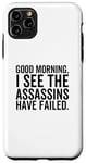 Coque pour iPhone 11 Pro Max Bonjour, je vois que les Assassins ont échoué, film drôle