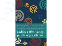 Ledning I Offentliga Och Privata Organisationer | Allan Würtz Lotte Bøgh Andersen Heidi Houlberg Salomonsen Christian Bøtcher Jacobsen Niels Westergård-Nielsen Anne Bøllingtoft Ann-Louise Holten Tine Louise Mundbjerg Eriksen Poul Aaes Nielsen Ulrich