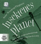 Insektenes planet - om de rare, nyttige og fascinerende småkrypene vi ikke kan leve uten