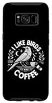 Coque pour Galaxy S8 J'aime les oiseaux et le café Funny Birds Saying Coffee Lover