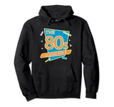 80s Classic Gen X Colorful Party Funny Retro Cool Vintage Pullover Hoodie