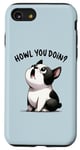 Coque pour iPhone SE (2020) / 7 / 8 Howl You Doin Adorable chiot Boston Terrier