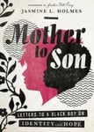 Mother to Son ¿ Letters to a Black Boy on Identity and Hope