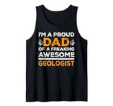 Mens I'm A Proud Dad Of A Freaking Awesome Geologist Tank Top
