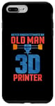 Coque pour iPhone 7 Plus/8 Plus Ne sous-estimez jamais un vieil homme avec une imprimante 3D