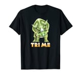 Tri Me! Funny Triceratops Shirt for Kids Cute Adult Dinosaur T-Shirt