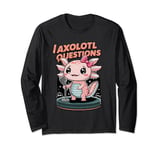 I Axolotl Questions Cute Axolotl Singing Axolotl Kids Girls Long Sleeve T-Shirt