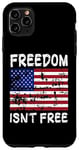 iPhone 11 Pro Max Freedom Isn't Free T-Shirt Fourth of July Shirt Case