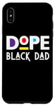 Coque pour iPhone XS Max Dope Black Dad Daddy Funny Fête des Pères Cool Fun Dad Men Dada