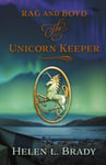 Helen L. Brady - Rag and Boyd The Unicorn Keeper Bok