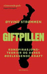 Øyvind Strømmen - Giftpillen konspirasjonsteorier og deres ødeleggende kraft Bok