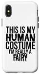 Coque pour iPhone X/XS Halloween - C'est mon costume humain, je suis vraiment une fée