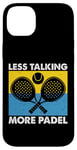 Less Talking More Raquette de padel amusante Motif sport Coque pour iPhone 14 Plus
