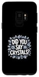 Galaxy S9 Did You Say Crystal? Namaste Chakra Gemstone Healer Yoga Case
