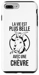 Coque pour iPhone 7 Plus/8 Plus Idée cool pour les chèvres, la vie est plus belle avec une chèvre