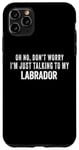 Coque pour iPhone 11 Pro Max My Labrador Is Family