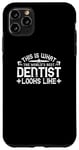 Coque pour iPhone 11 Pro Max Dentiste drôle - This Is What The World's Best Dentist