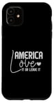 iPhone 11 America Love It or Leave It Memorial Day Patriotic men women Case