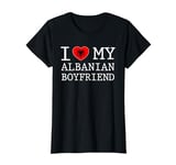 Love My Albanian Boyfriend Valentines Gift 2018 Tshirt T-Shirt