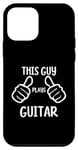 Coque pour iPhone 12 mini Funny Guitar Player This Guy Plays Guitar