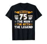 Aged 75 Years The Man The Myth The Legend 75th Birthday T-Shirt