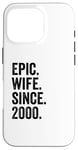 Epic Wife Since 2000 | 25 anniversaire mariage Coque pour iPhone 16 Pro