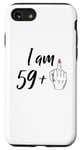 Coque pour iPhone SE (2020) / 7 / 8 I Am 59 Plus 1 Doigt d'honneur Femme 60e anniversaire