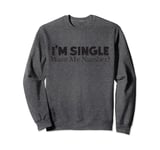 Funny I'm Single Want My Number Vintage Single Life Sweatshirt