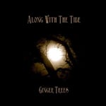 Ginger Trees : Along With the Tide CD (2011)